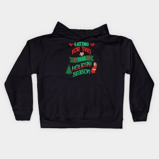 Eating For Two This Holiday Season, Pregnancy Announcement Kids Hoodie